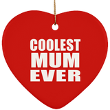 Coolest Mum Ever - Heart Ornament