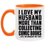 I Love My Husband More Than Collecting Comic Books - 11oz Accent Mug Orange