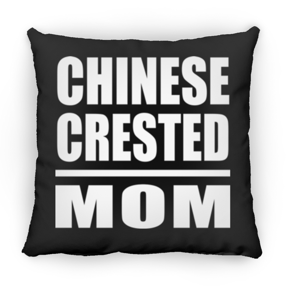 Chinese Crested Mom - Throw Pillow Black