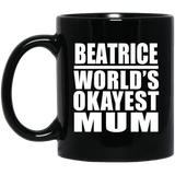 Beatrice World's Okayest Mum - 11 Oz Coffee Mug Black