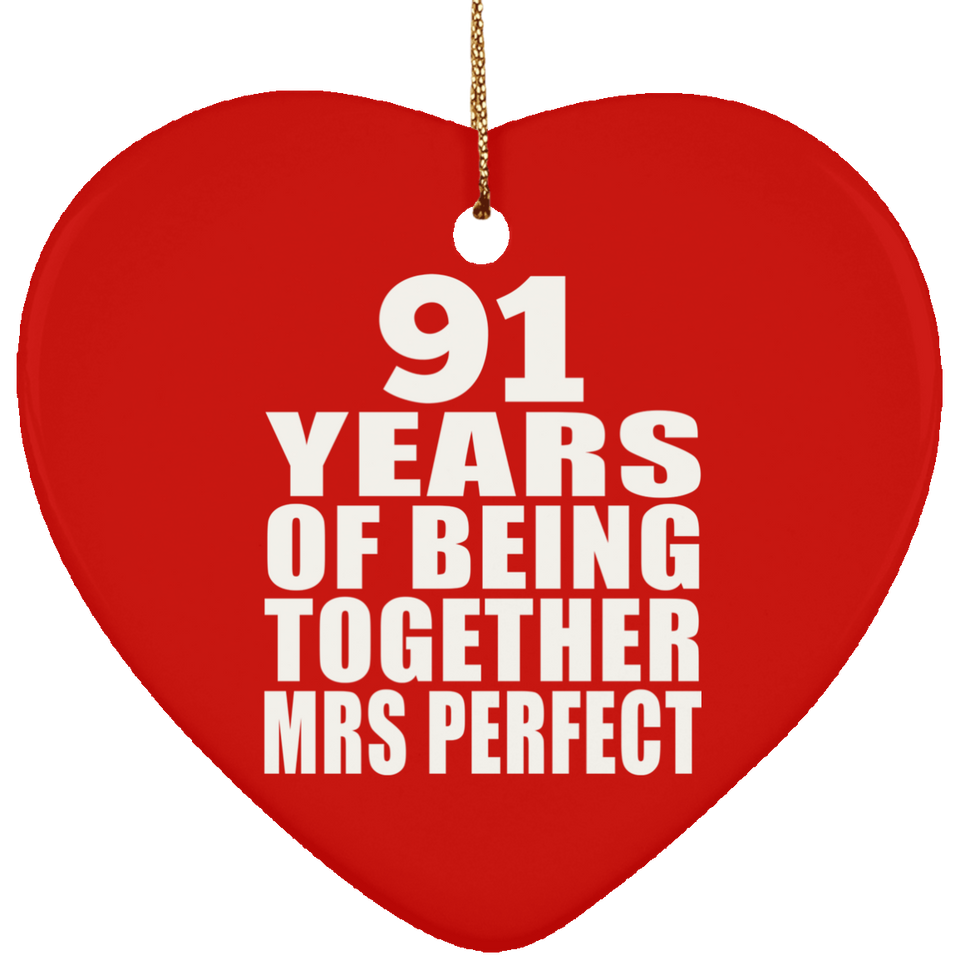 91st Anniversary 91 Years Of Being Mrs Perfect - Heart Ornament