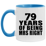 79th Anniversary 79 Years Of Being Mrs Right - 11oz Accent Mug Blue