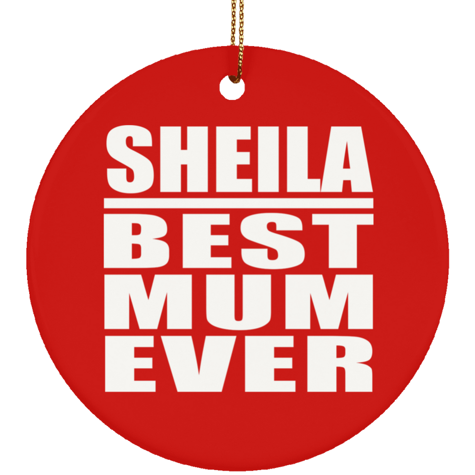 Sheila Best Mum Ever - Circle Ornament