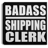 Badass Shipping Clerk - Canvas Square