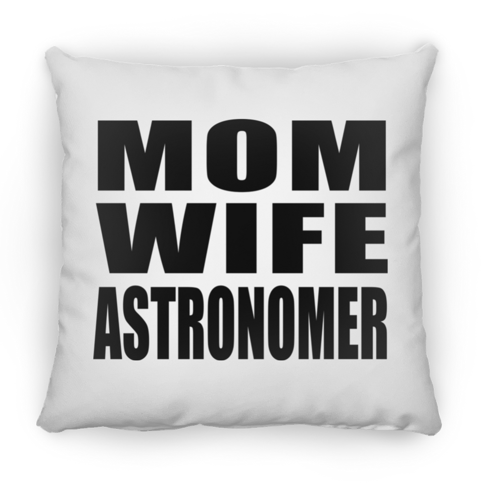 Mom Wife Astronomer - Throw Pillow
