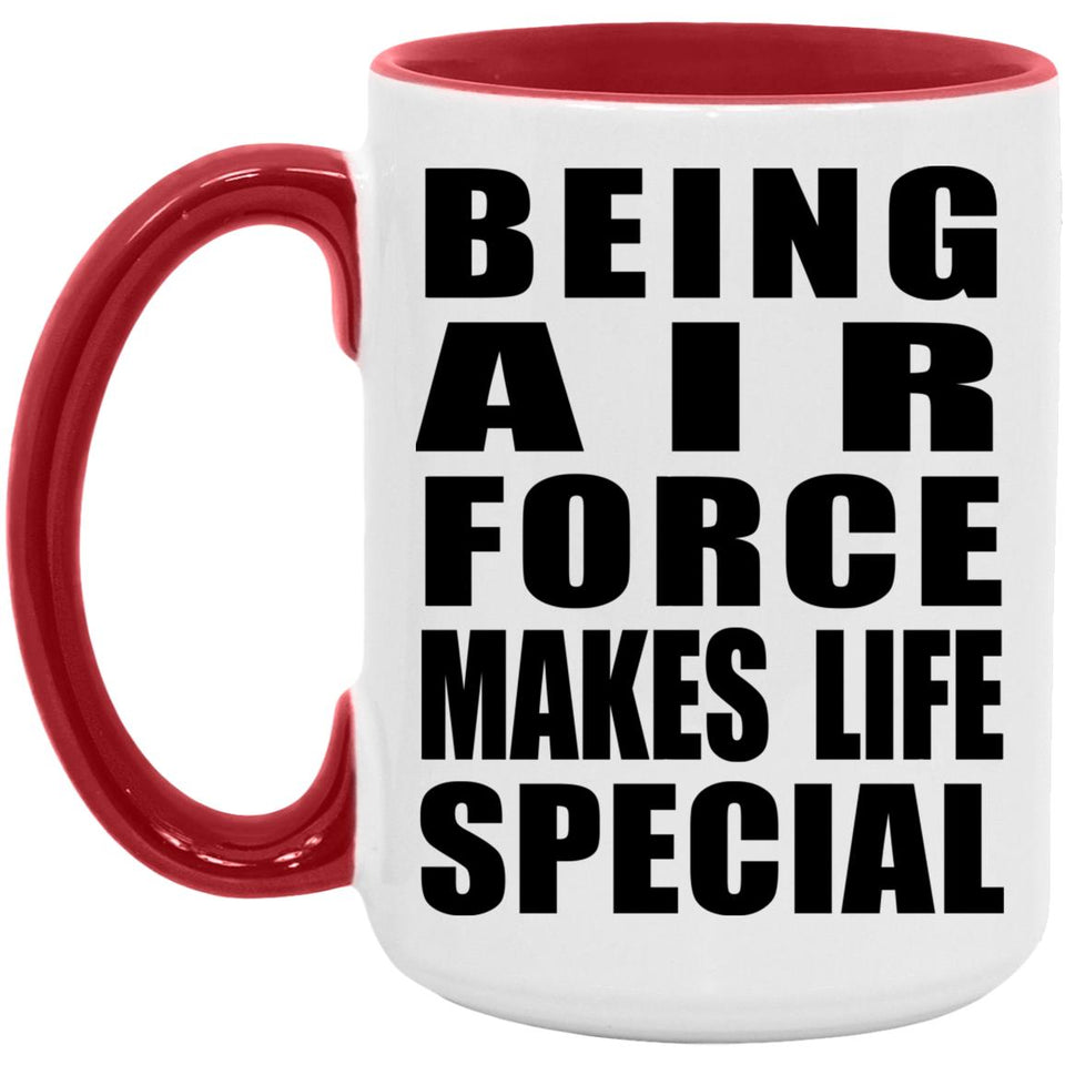 Being Air Force Makes Life Special - 15oz Accent Mug Red