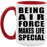 Being Air Force Makes Life Special - 15oz Accent Mug Red