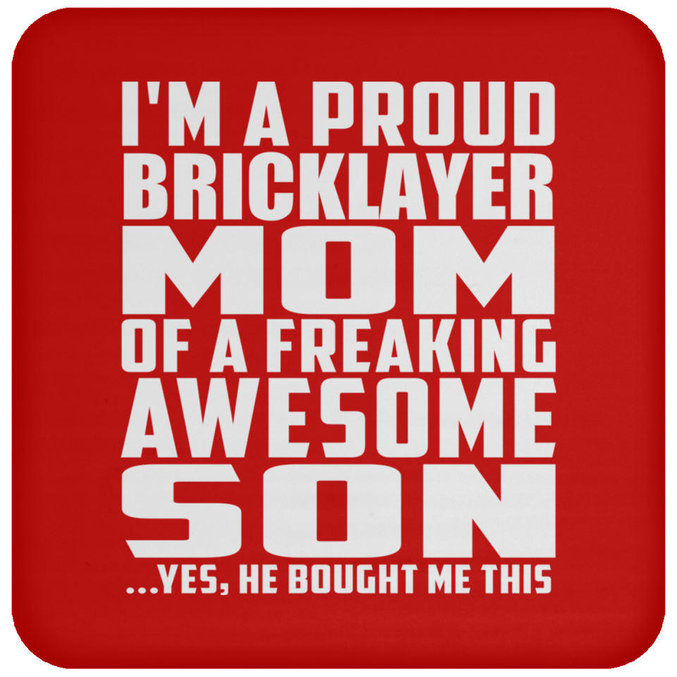 Proud Bricklayer Mom Of Awesome Son - Drink Coaster