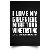 I Love My Girlfriend More Than Wine Tasting - Poster Portrait
