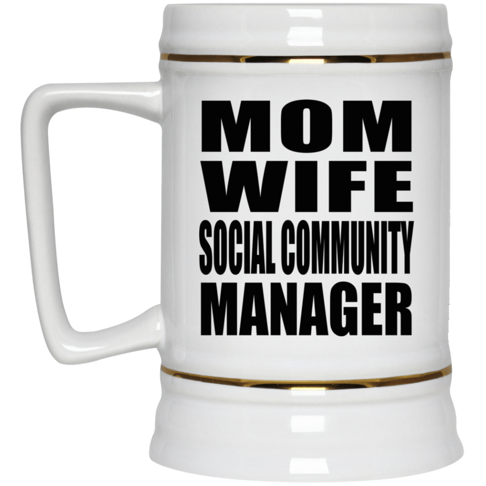 Mom Wife Social Community Manager - Beer Stein