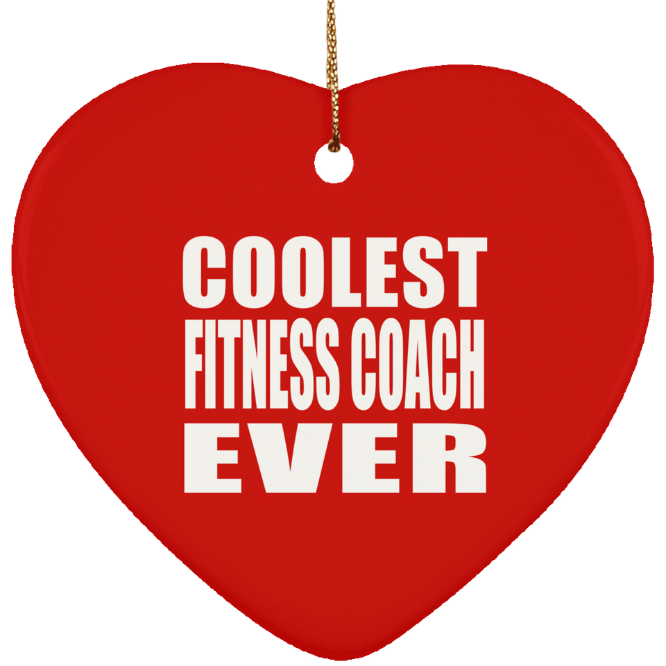 Coolest Fitness Coach Ever - Heart Ornament