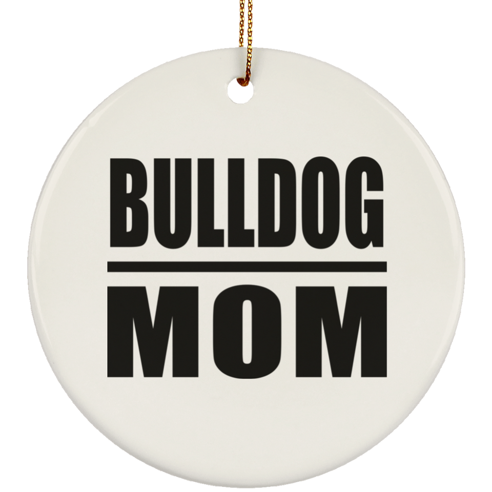 Bulldog Mom - Circle Ornament
