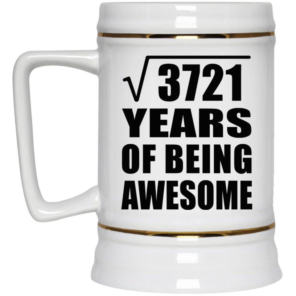 61st Birthday Square Root of 3721 Years of Being Awesome - Beer Stein