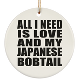 All I Need Is Love And My Japanese Bobtail - Circle Ornament