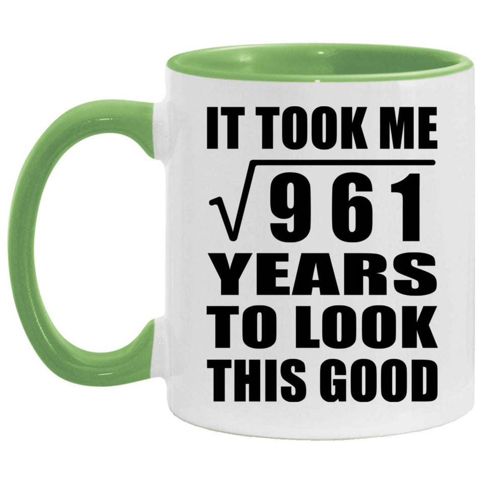 31st Birthday Took Square Root of 961 Years To Look Good - 11oz Accent Mug Green