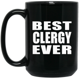 Best Clergy Ever - 15 Oz Coffee Mug Black