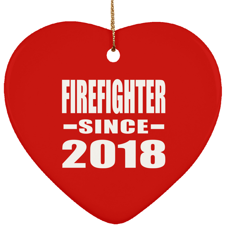 Firefighter Since 2018 - Heart Ornament