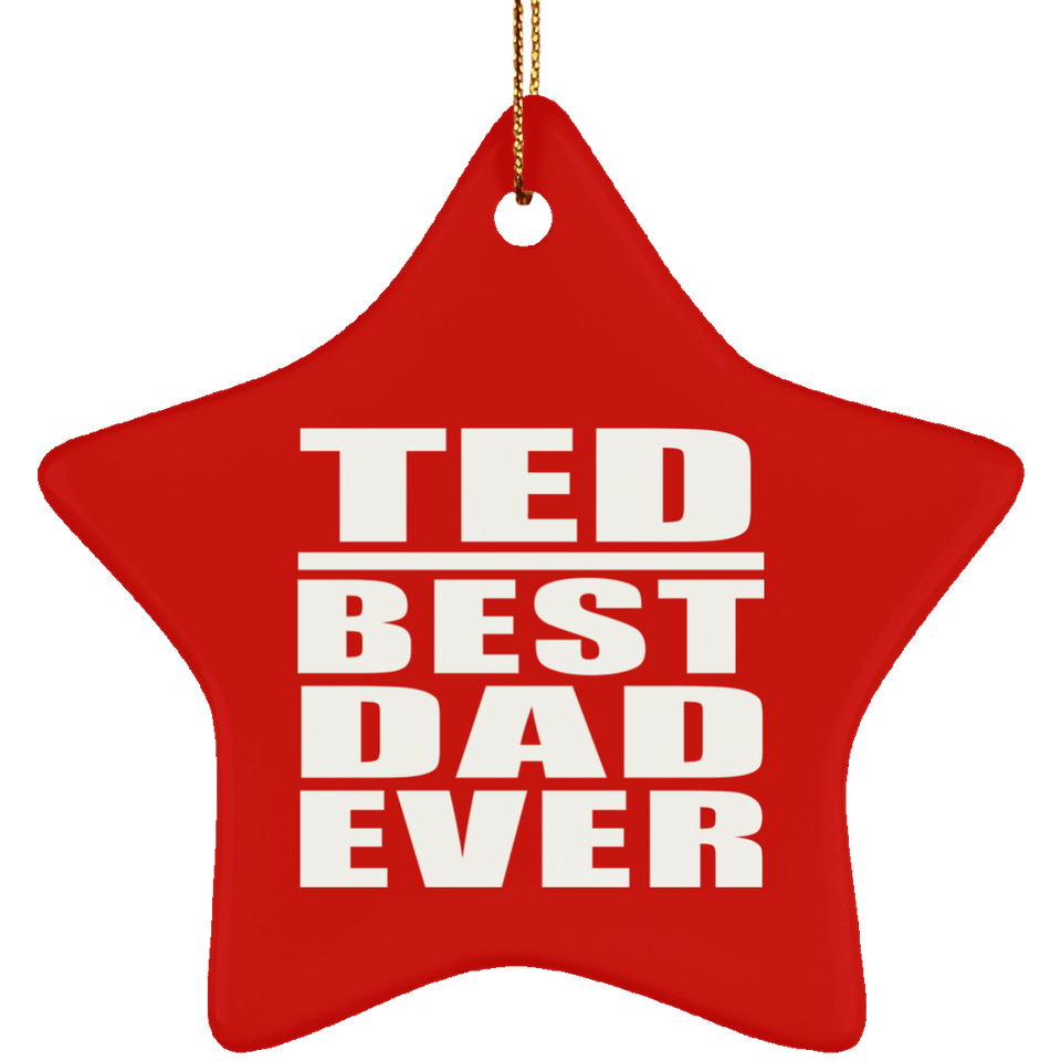 Ted Best Dad Ever - Star Ornament
