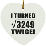 114th Birthday I Turned Square Root of 3249 Twice - Heart Ornament