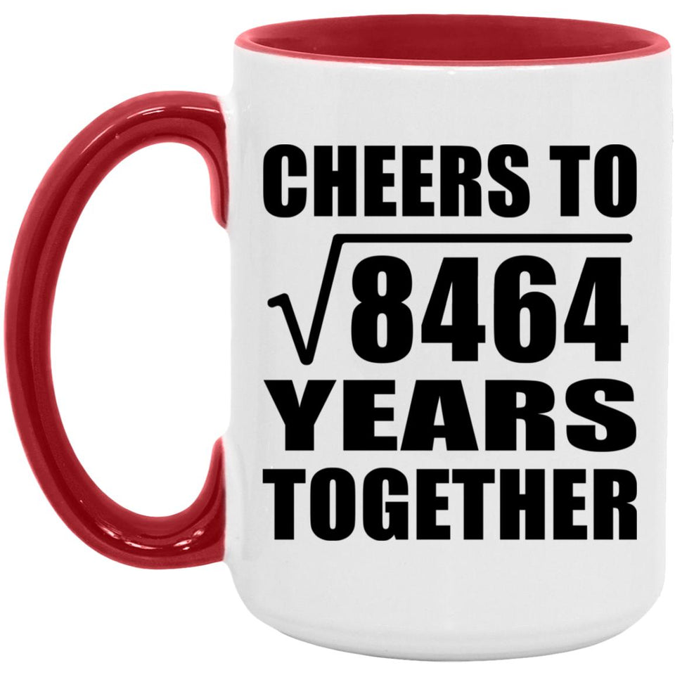 92nd Anniversary Cheers To Square Root of 8464 Years Together - 15oz Accent Mug Red