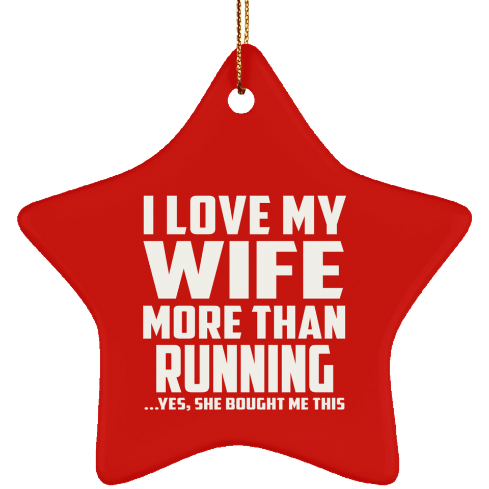 I Love My Wife More Than Running - Star Ornament
