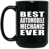 Best Automobile Mechanic Ever - 15 Oz Coffee Mug Black