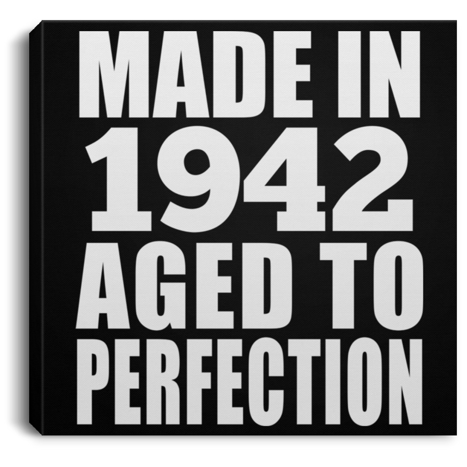 82nd Birthday Made In 1942 Aged to Perfection - Canvas Square