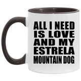 All I Need Is Love And My Estrela Mountain Dog - 11oz Accent Mug Black