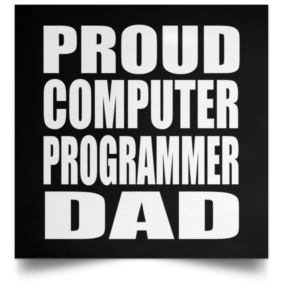 Proud Computer Programmer Dad - Poster Square
