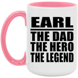 Earl The Dad The Hero The Legend - 15oz Accent Mug Pink