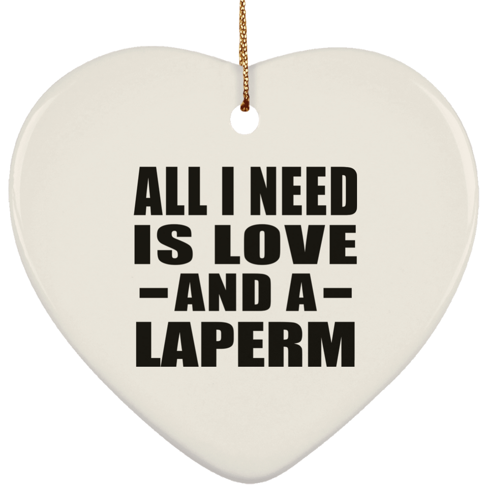 All I Need Is Love And A Laperm - Heart Ornament