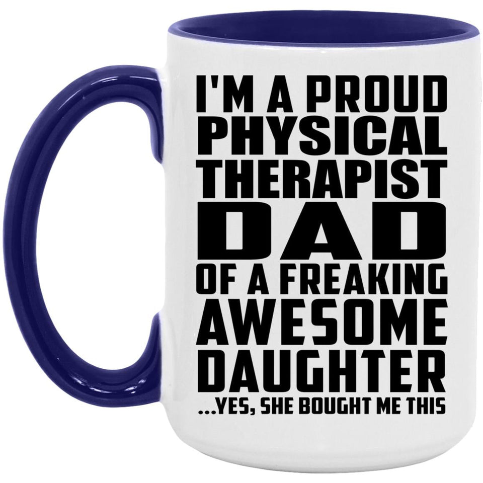 Proud Physical Therapist Dad Of Awesome Daughter - 15oz Accent Mug Purple