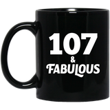 107th Birthday 107 & Fabulous - 11oz Coffee Mug Black