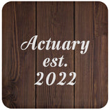 Actuary Established Est. 2022 - Drink Coaster D