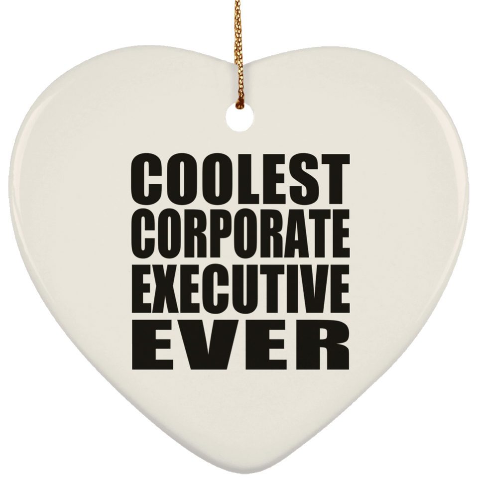 Coolest Corporate Executive Ever - Heart Ornament
