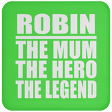 Robin The Mum The Hero The Legend - Drink Coaster