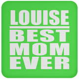 Louise Best Mom Ever - Drink Coaster