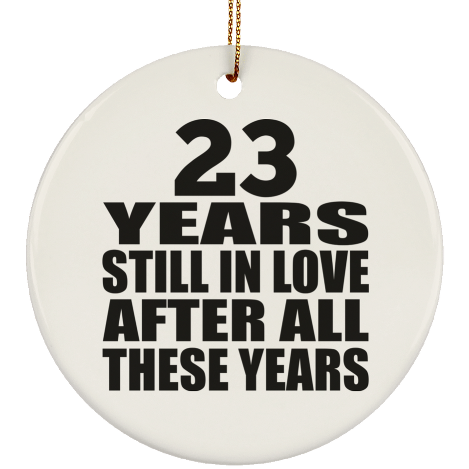 23rd Anniversary 23 Years Still In Love After These Years - Circle Ornament