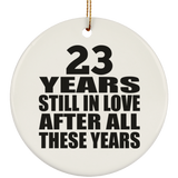 23rd Anniversary 23 Years Still In Love After These Years - Circle Ornament