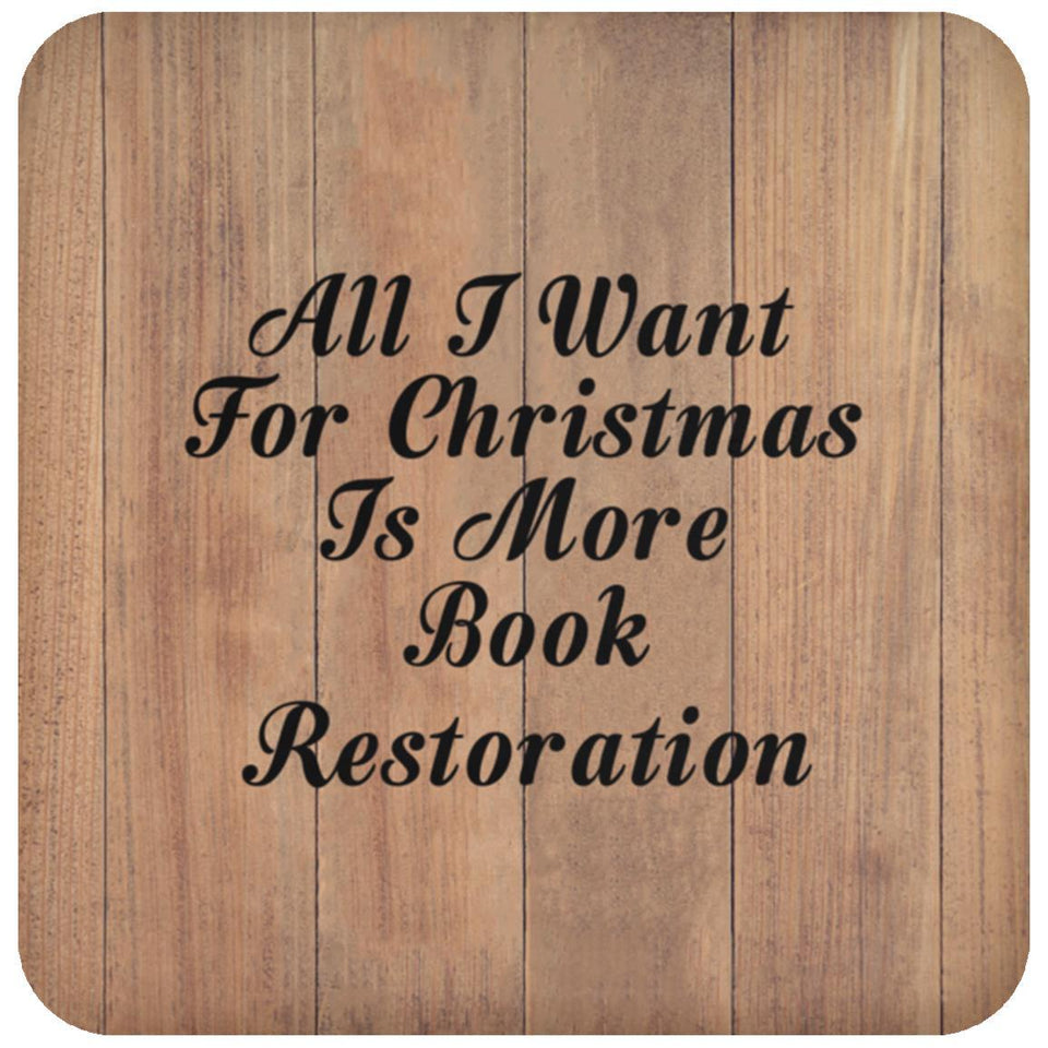 All I Want For Christmas Is More Book Restoration - Drink Coaster C