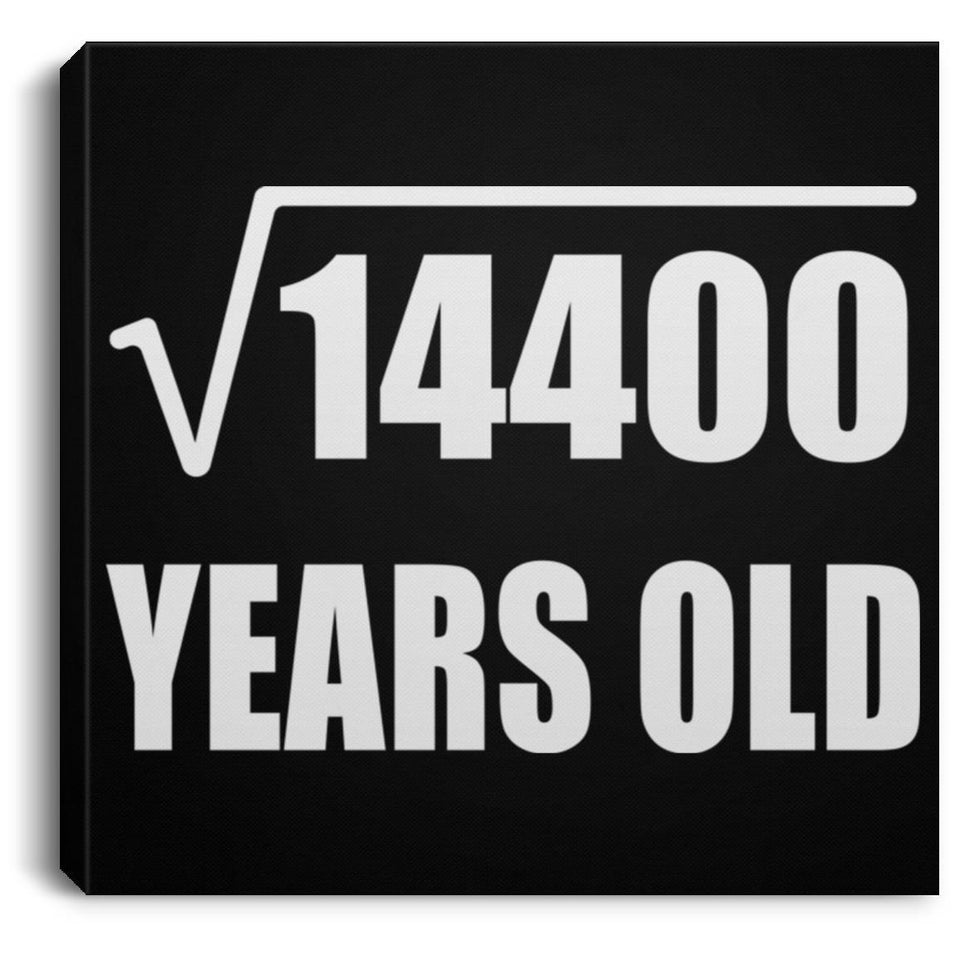120th Birthday Square Root of 14400 Years Old - Canvas Square