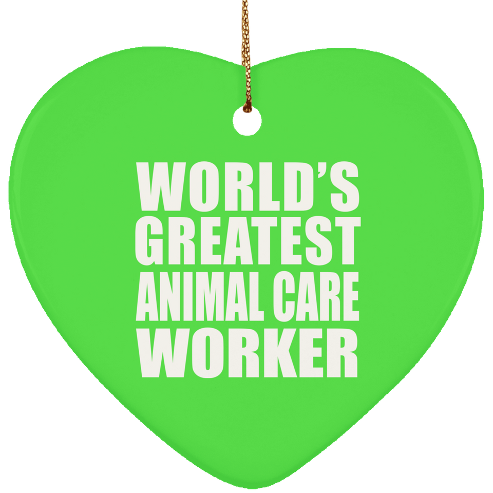 World's Greatest Animal Care Worker - Heart Ornament
