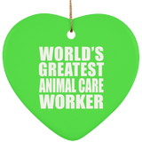 World's Greatest Animal Care Worker - Heart Ornament