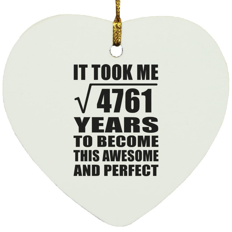 69th Birthday Took Square Root of 4761 Years To Awesome - Heart Ornament