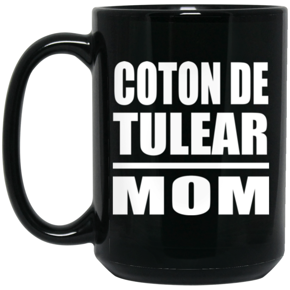 Coton De Tulear Mom - 15oz Coffee Mug Black