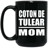 Coton De Tulear Mom - 15oz Coffee Mug Black