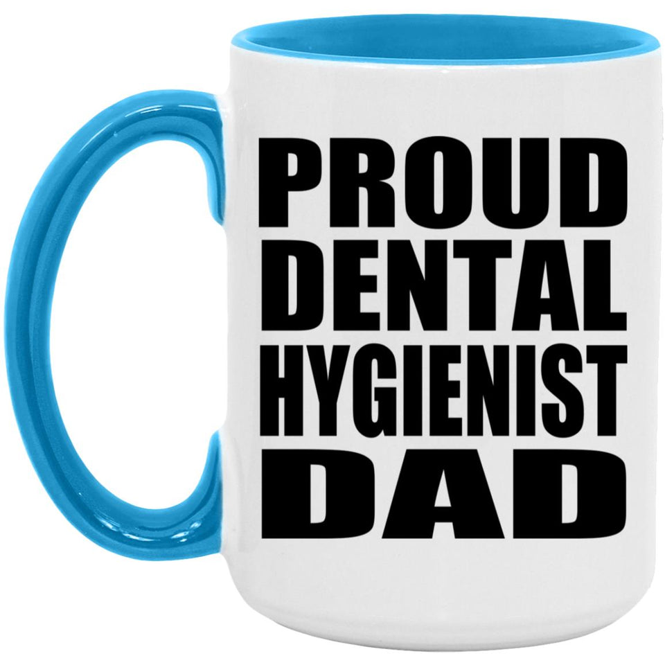 Proud Dental Hygienist Dad - 15oz Accent Mug Blue