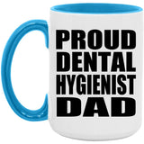 Proud Dental Hygienist Dad - 15oz Accent Mug Blue