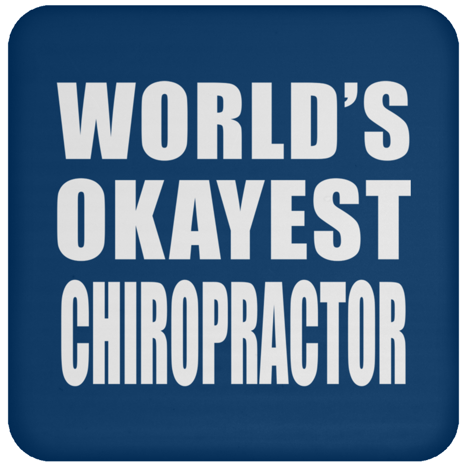 World's Okayest Chiropractor - Drink Coaster