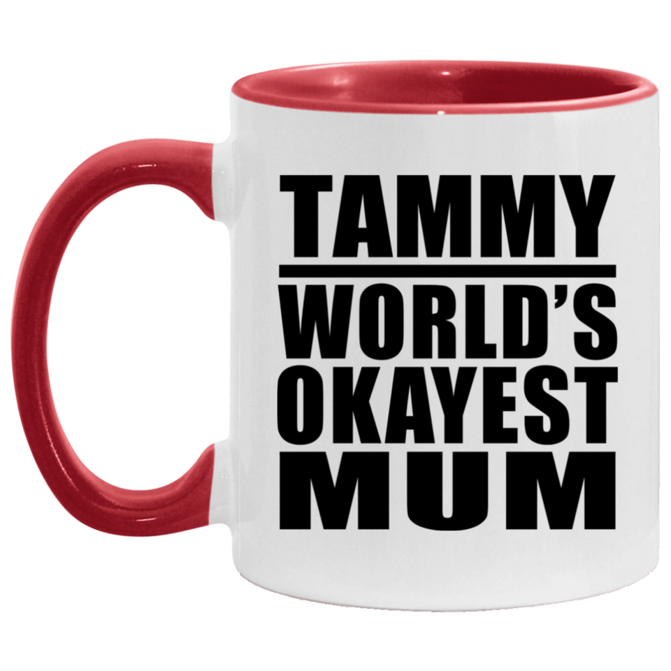Tammy World's Okayest Mum - 11oz Accent Mug Red